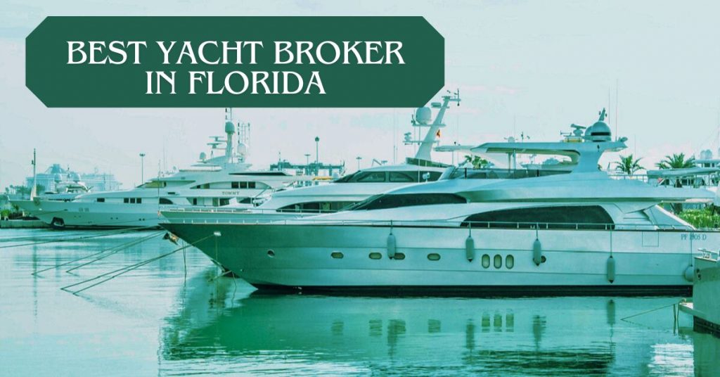 Best Yacht Broker In Florida