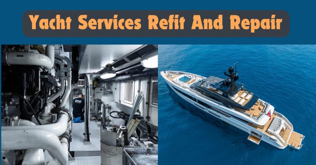 Yacht Services Refit And Repair - A-team Captains Yacht Management LLC