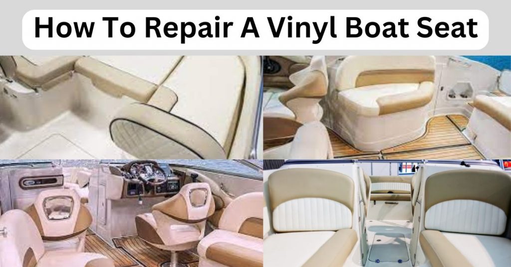 How To Repair A Vinyl Boat Seat