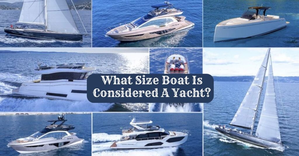 What Size Boat Is Considered A Yacht?